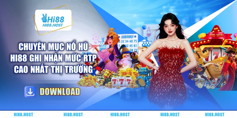 Chuyên mục nổ hũ HI88 ghi nhận mức RTP cao nhất thị trường Chuyên mục nổ hũ HI88 ghi nhận mức RTP cao nhất thị trường