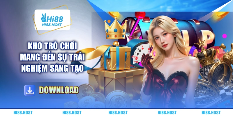 Kho trò chơi mang đến sự trải nghiệm sáng tạo