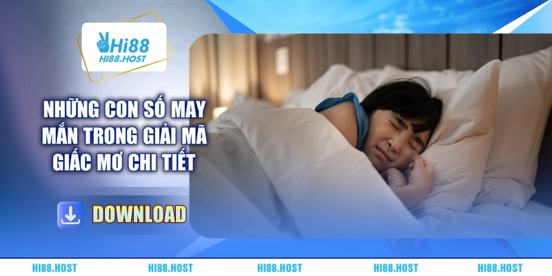 Những con số may mắn trong giải mã giấc mơ chi tiết