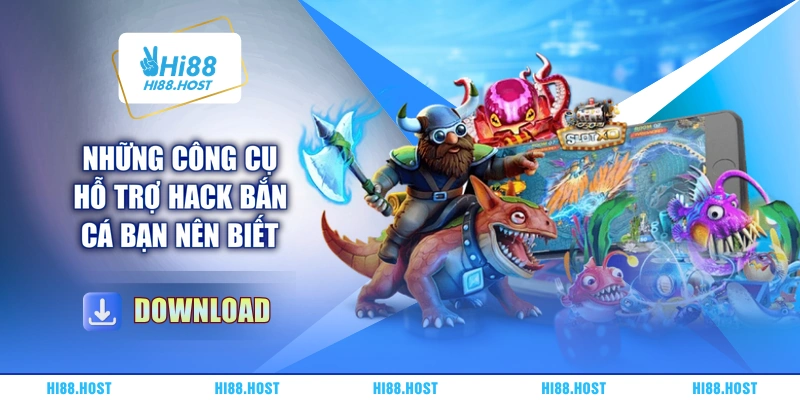Những công cụ hỗ trợ hack bắn cá bạn nên biết