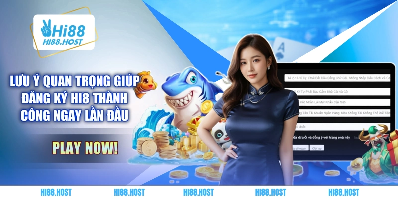 Lưu ý quan trọng giúp đăng ký HI8 thành công ngay lần đầu Lưu ý quan trọng giúp đăng ký HI8 thành công ngay lần đầu